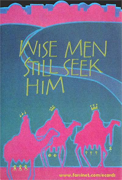 Persian Wisemen from North Central Iran came searching for Jesus